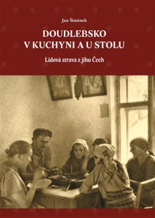 Kniha Doudlebsko v kuchyni a u stolu Jan Šimánek