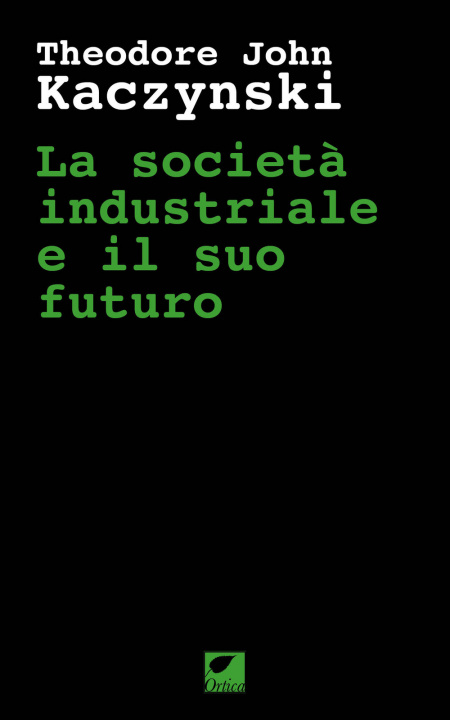 Kniha società industriale e il suo futuro Theodore John Kaczynski