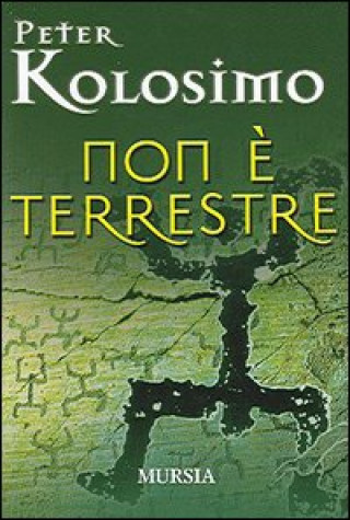 Libro Non è terrestre Peter Kolosimo