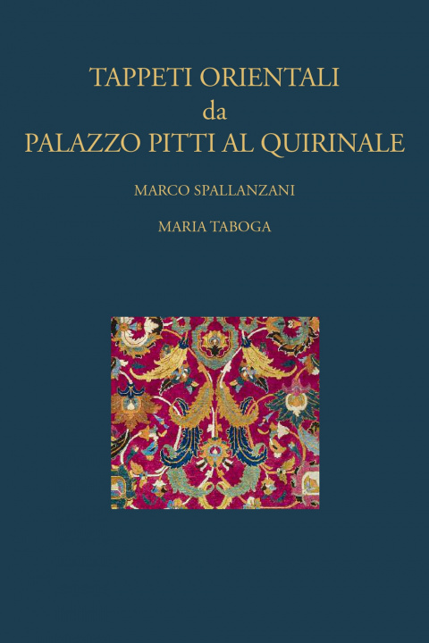 Könyv Tappeti orientali da Palazzo Pitti al Quirinale Marco Spallanzani
