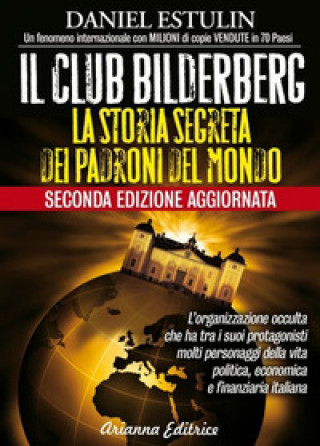 Kniha club Bilderberg. La storia segreta dei padroni del mondo Daniel Estulin