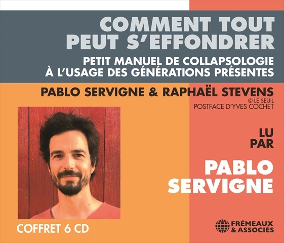 Audio COMMENT TOUT PEUT S’EFFONDRER - LU PAR PABLO SERVIGNE Servigne