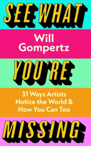 Book See What You're Missing Will Gompertz