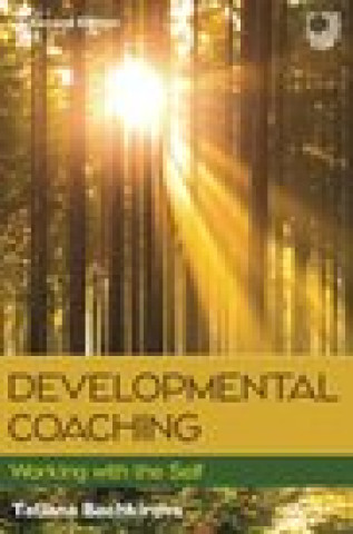 Knjiga Developmental Coaching: Working with the Self, 2e Tatiana Bachkirova