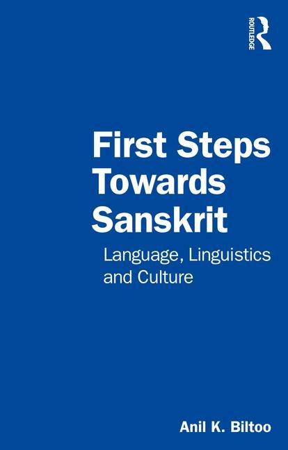 Könyv First Steps Towards Sanskrit Anil K. Biltoo