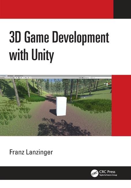 Kniha 3D Game Development with Unity Franz (Franz Lanzinger) Lanzinger