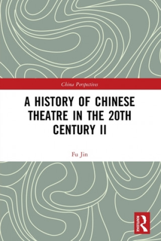 Kniha History of Chinese Theatre in the 20th Century II JIN