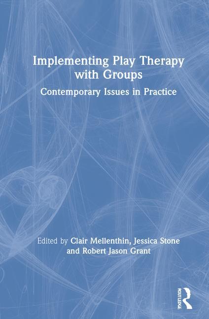 Könyv Implementing Play Therapy with Groups Clair Mellenthin