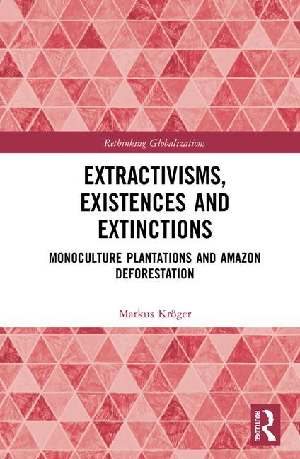 Knjiga Extractivisms, Existences and Extinctions Kroeger
