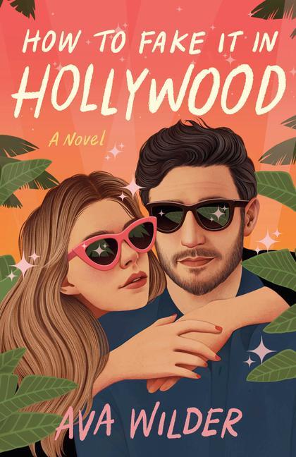 Книга How to Fake It in Hollywood Ava Wilder