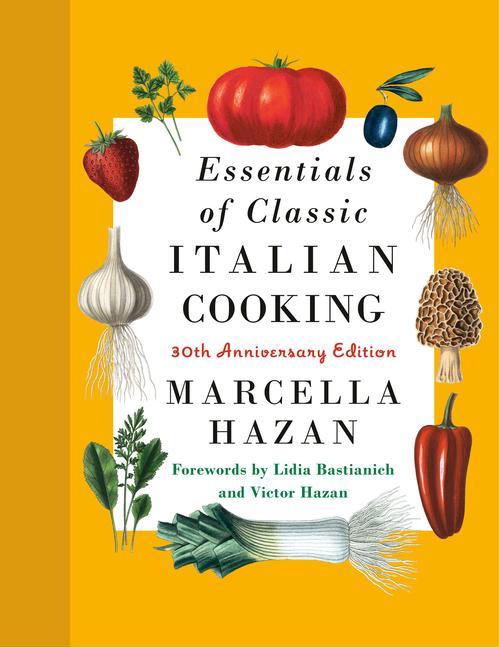 Knjiga Essentials of Classic Italian Cooking: 30th Anniversary Edition: A Cookbook 