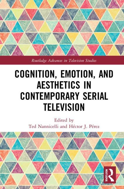 Knjiga Cognition, Emotion, and Aesthetics in Contemporary Serial Television Ted Nannicelli