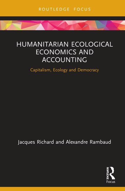 Kniha Humanitarian Ecological Economics and Accounting Jacques Richard