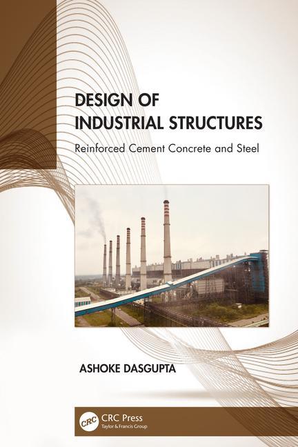 Kniha Design of Industrial Structures Ashoke Kumar Dasgupta