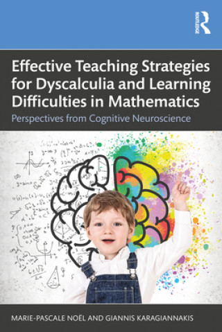 Knjiga Effective Teaching Strategies for Dyscalculia and Learning Difficulties in Mathematics Marie-Pascale Noel