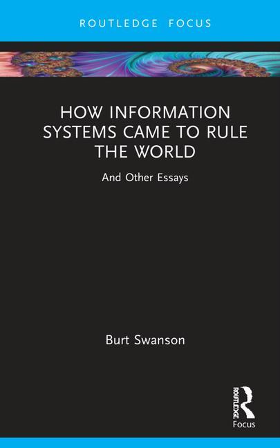 Kniha How Information Systems Came to Rule the World Swanson