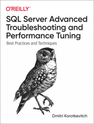 Könyv SQL Server Advanced Troubleshooting and Performance Tuning Dmitri Korotkevitch