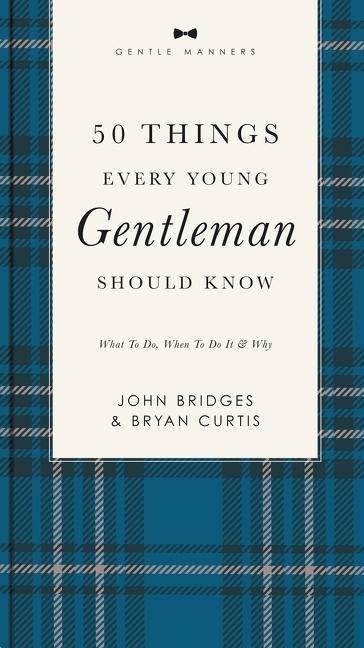 Buch 50 Things Every Young Gentleman Should Know Revised and   Expanded Bryan Curtis