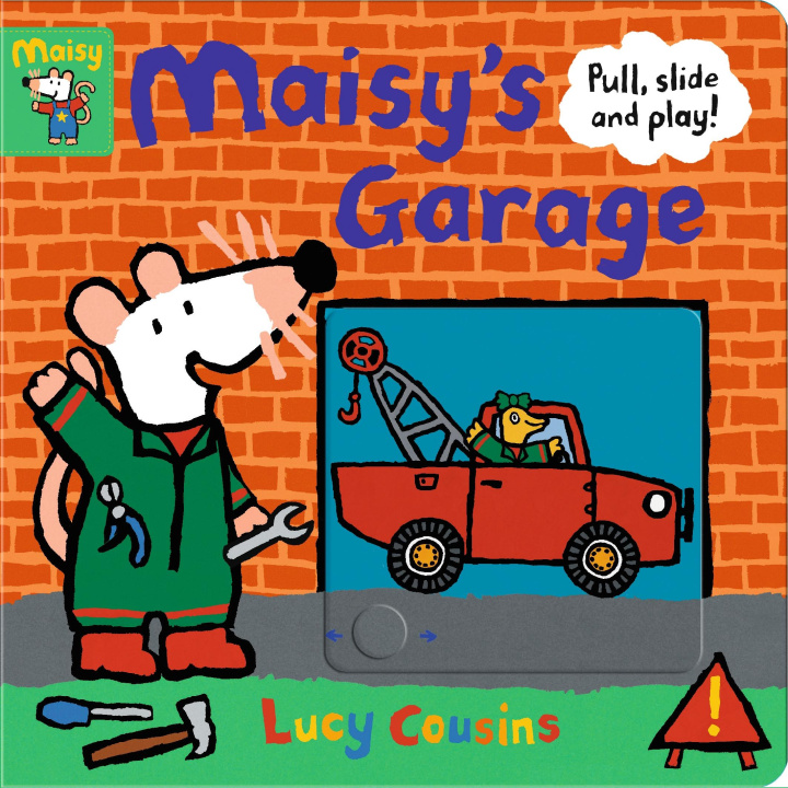 Könyv Maisy's Garage: Pull, Slide and Play! Lucy Cousins