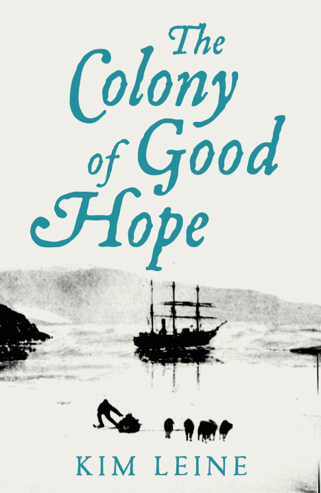 Kniha Colony of Good Hope Kim Leine