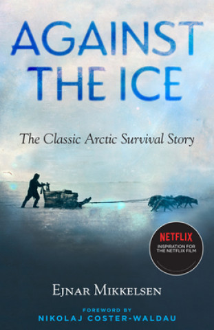 Könyv Against The Ice Nikolaj Coster-Waldau
