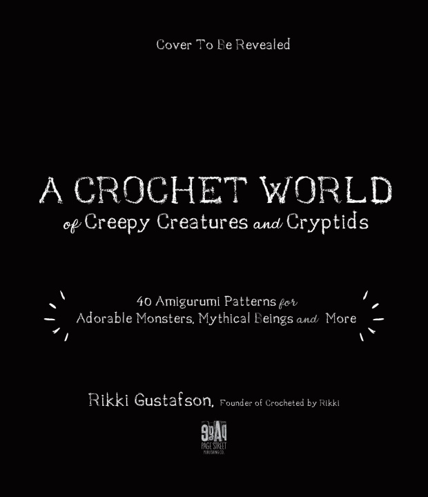 Книга Crochet World of Creepy Creatures and Cryptids 