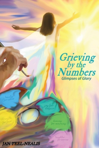 Knjiga Grieving by the Numbers Jan Teel-Nealis