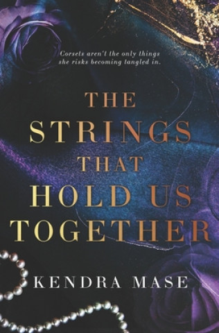 Buch Strings That Hold Us Together KENDRA MASE