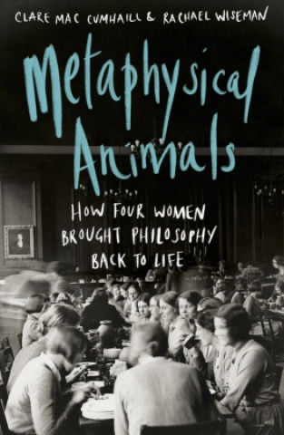 Kniha Metaphysical Animals Clare Mac Cumhaill