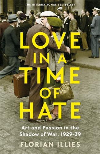 Kniha LOVE IN A TIME OF HATE FLORIAN ILLIES