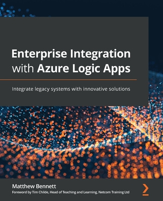Kniha Enterprise Integration with Azure Logic Apps Matthew Bennett