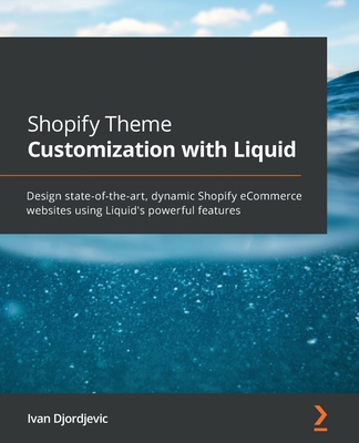 Knjiga Shopify Theme Customization with Liquid Ivan Djordjevic