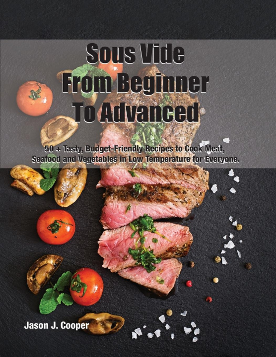 Kniha Sous Vide From Beginner To Advanced 