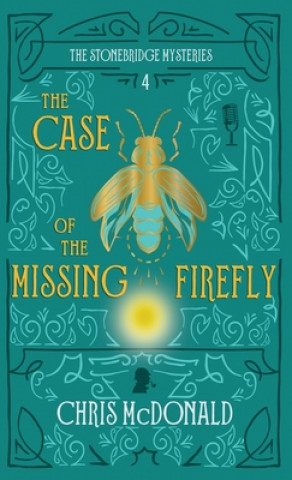 Kniha Case of the Missing Firefly Chris McDonald