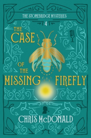 Kniha Case of the Missing Firefly Chris McDonald
