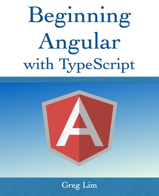 Kniha Beginning Angular with Typescript (updated to Angular 9) GREG LIM