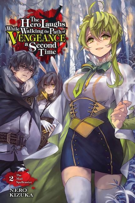 Carte Hero Laughs While Walking the Path of Vengeance a Second Time, Vol. 2 (light novel) Kizuka Nero