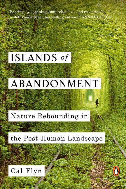 Könyv Islands of Abandonment: Nature Rebounding in the Post-Human Landscape 