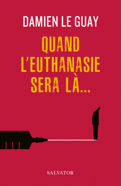Kniha Quand l'euthanasie sera là... Damien Le Guay
