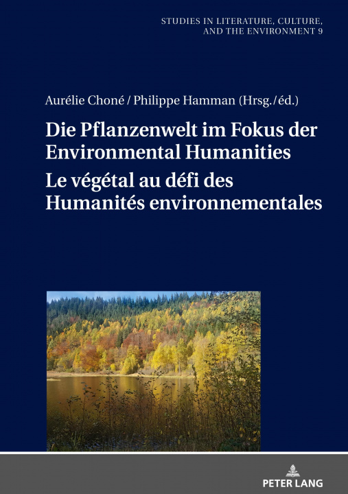 Kniha Die Pflanzenwelt im Fokus der Environmental Humanities / Le vegetal au defi des Humanites environnementales; Deutsch-franzoesische Perspektiven / Pers Aurélie Choné