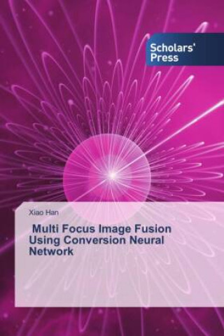 Livro Multi Focus Image Fusion Using Conversion Neural Network Xiao Han
