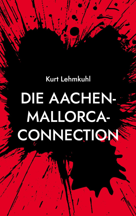 Książka Aachen-Mallorca-Connection Kurt Lehmkuhl