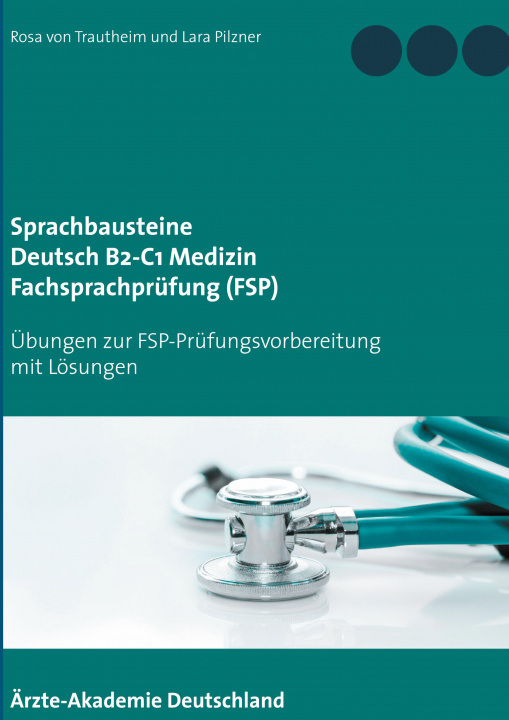 Könyv Sprachbausteine Deutsch B2-C1 Medizin Fachsprachprufung (FSP) Rosa Von Trautheim