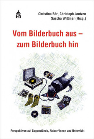 Kniha Vom Bilderbuch aus - zum Bilderbuch hin Christoph Jantzen