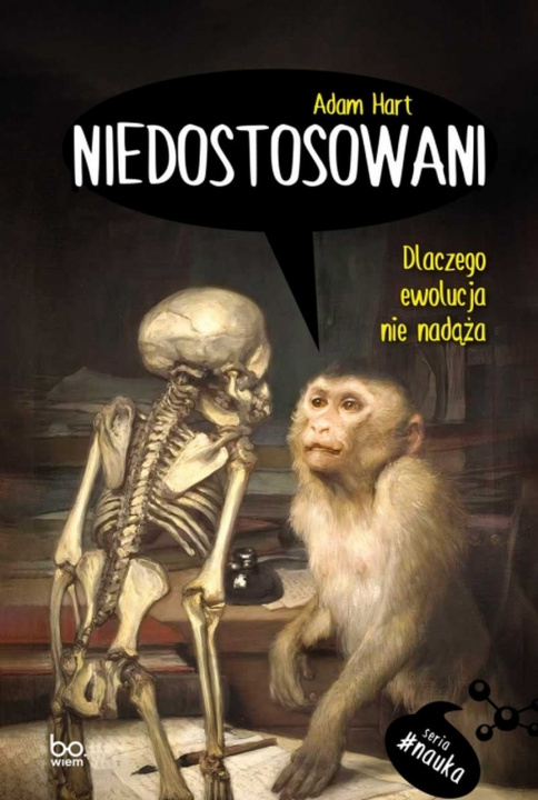 Knjiga Niedostosowani. Dlaczego ewolucja nie nadąża Adam Hart