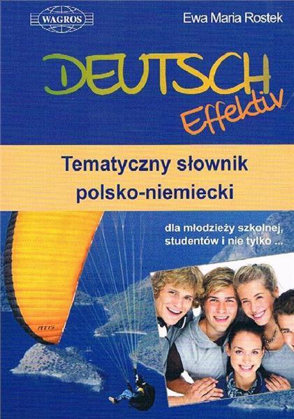 Kniha Deutsch Effektiv. Tematyczny słownik polsko-niemiecki Ewa Maria Rostek