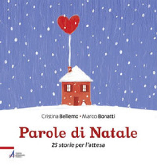 Knjiga Parole di Natale. 25 storie per l'attesa Cristina Bellemo
