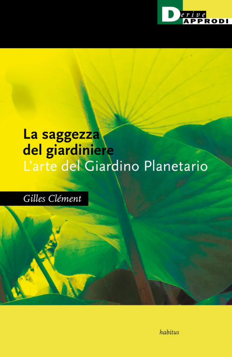 Könyv saggezza del giardiniere. L'arte del giardino planetario Gilles Clément