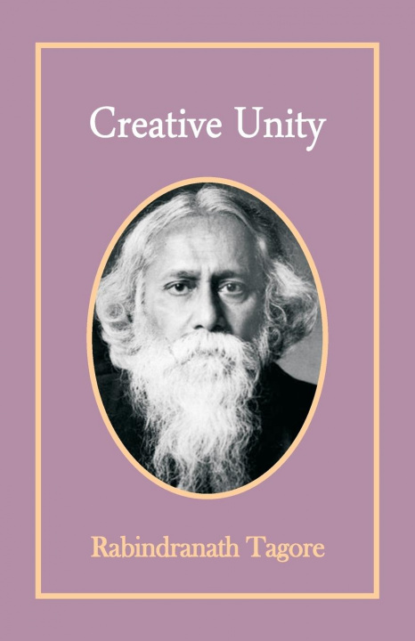 Knjiga Creative Unity Rabindranath Tagore