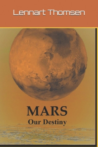 Knjiga Mars -Our Destiny Lennart Thomsen